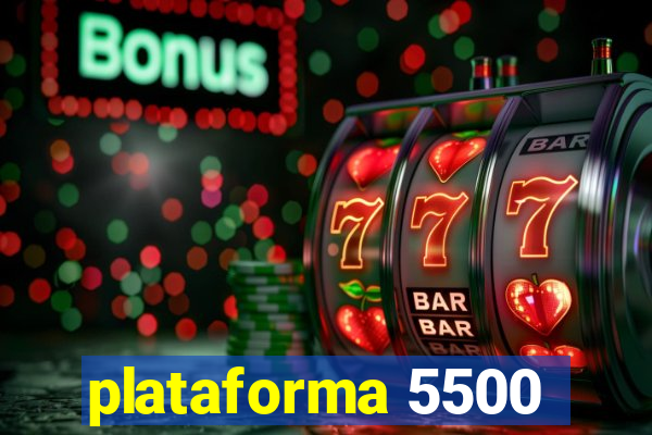 plataforma 5500